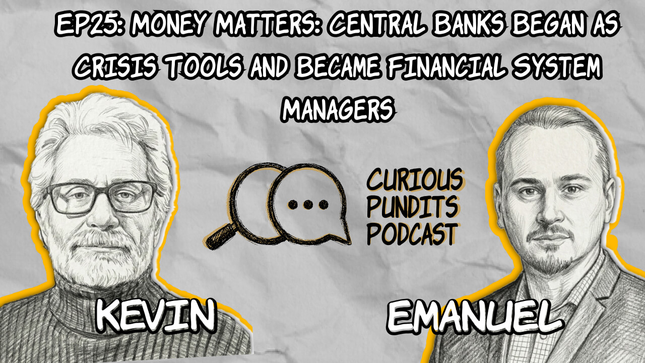 EP25 Money Matters: Central Banks Began as Crisis Tools and Became Financial System Managers artwork