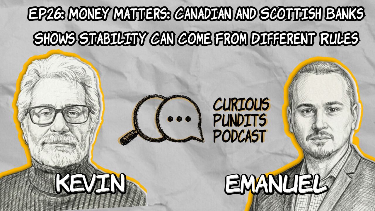 EP26 Money Matters: Canadian and Scottish Banks Shows Stability Can Come From Different Rules artwork
