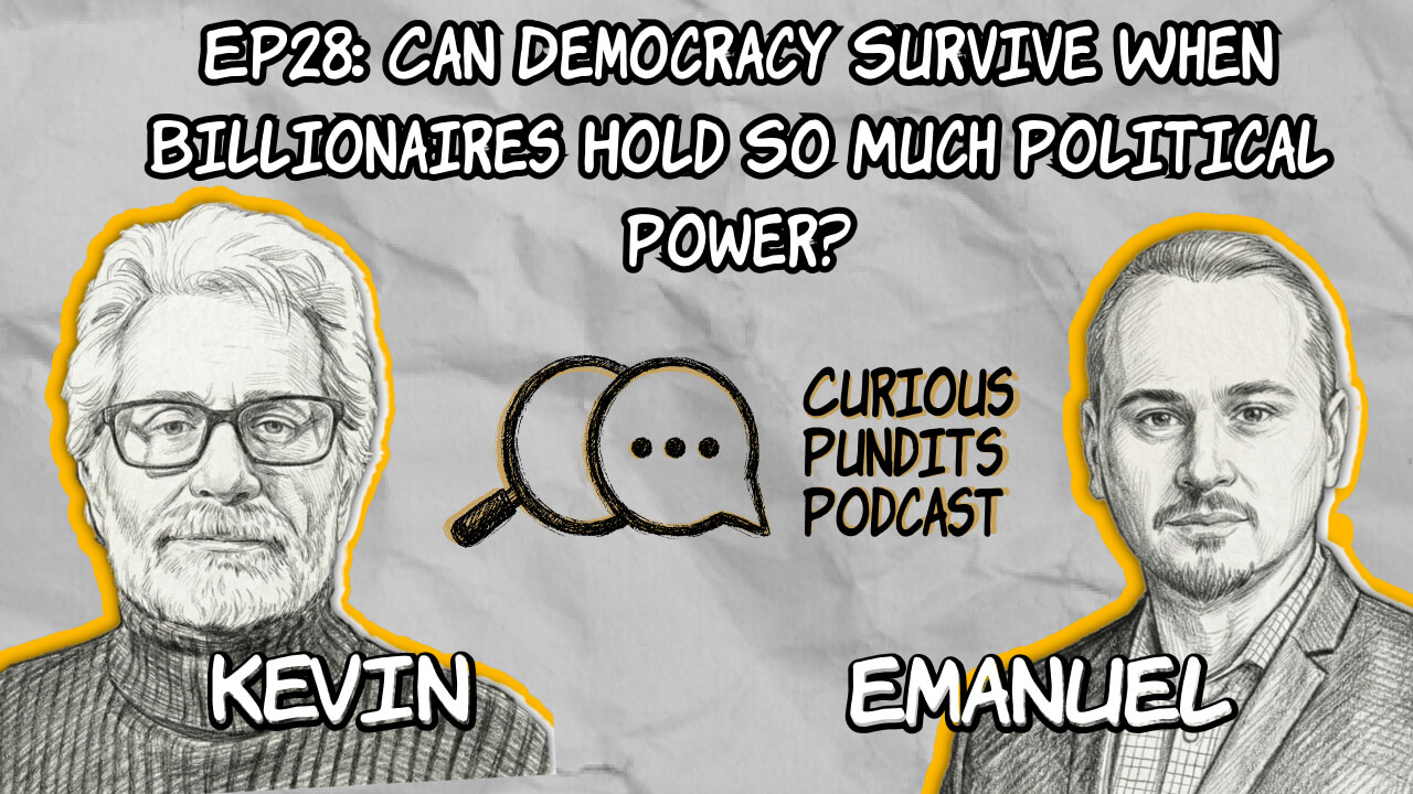 EP28 Can Democracy Survive When Billionaires Hold So Much Political Power? artwork